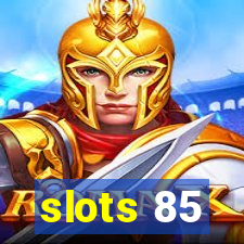 slots 85