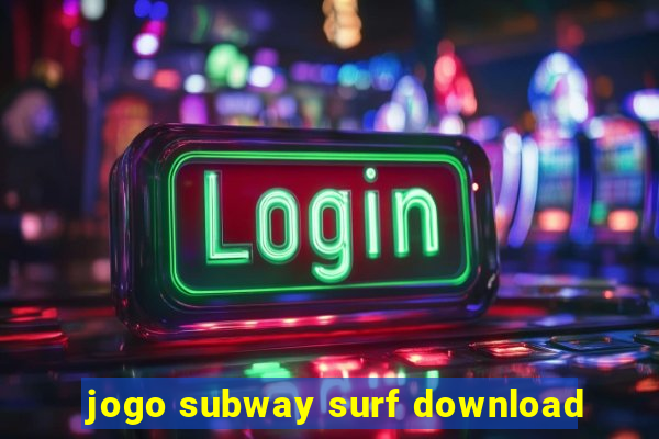 jogo subway surf download