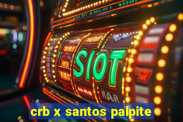 crb x santos palpite