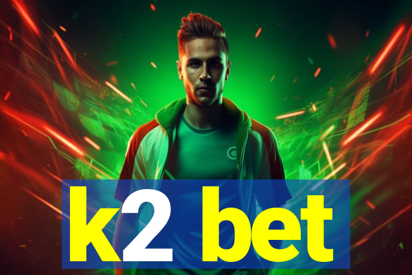 k2 bet