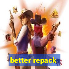 better repack