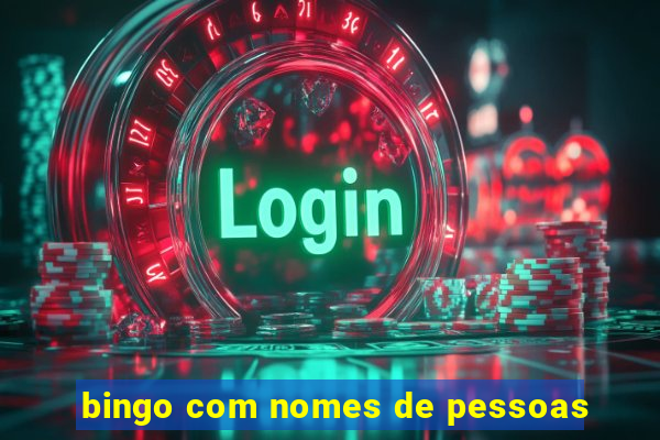 bingo com nomes de pessoas