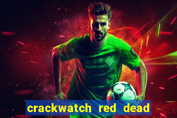 crackwatch red dead redemption 1