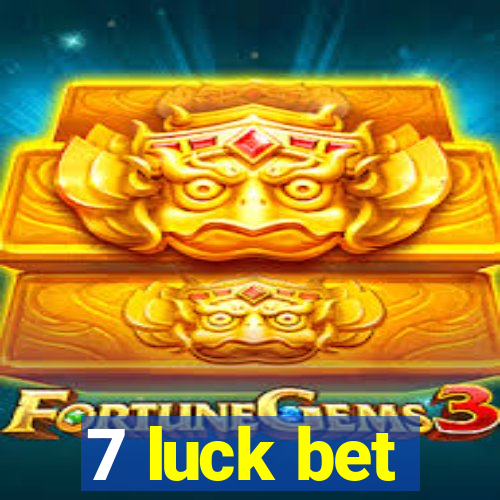 7 luck bet