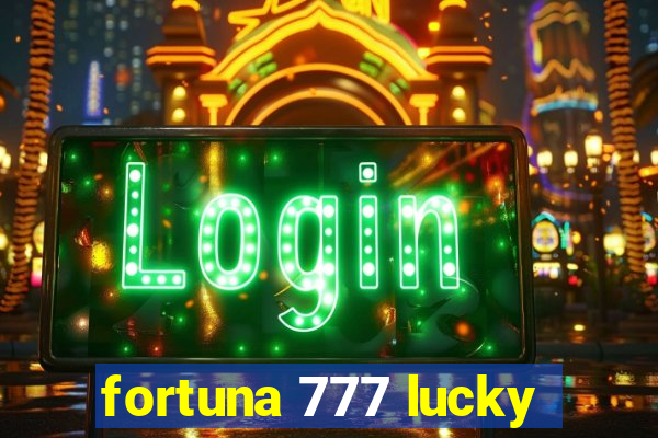 fortuna 777 lucky