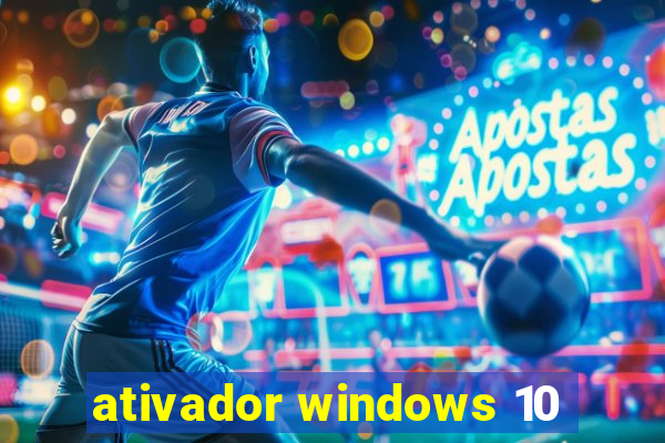 ativador windows 10