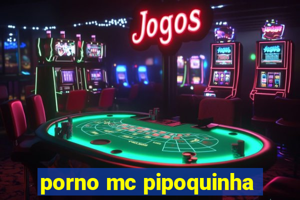 porno mc pipoquinha