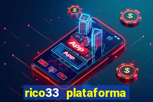 rico33 plataforma de jogos