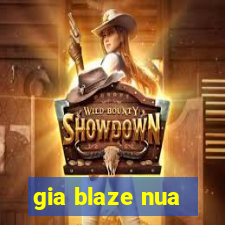 gia blaze nua