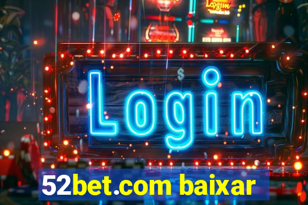 52bet.com baixar