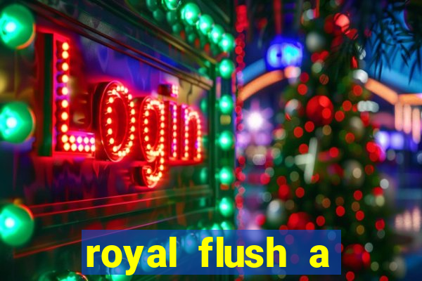 royal flush a maior jogada do poker