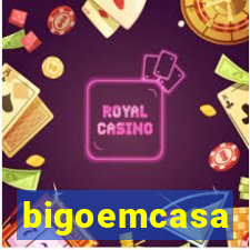 bigoemcasa