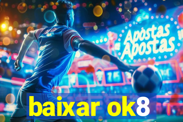 baixar ok8