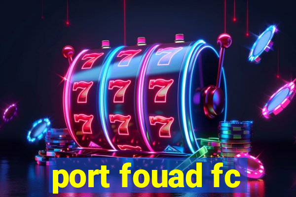 port fouad fc