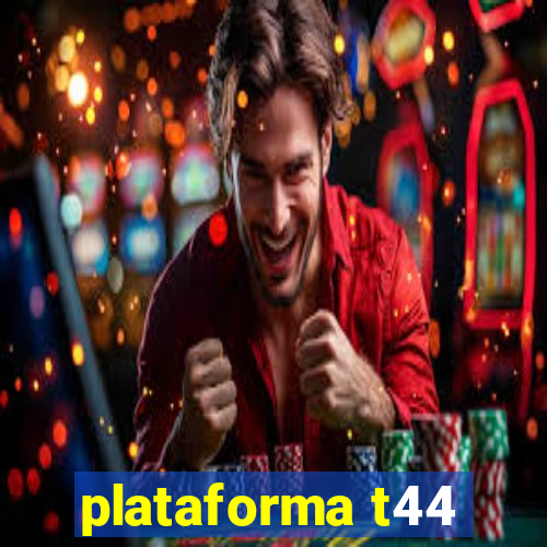 plataforma t44