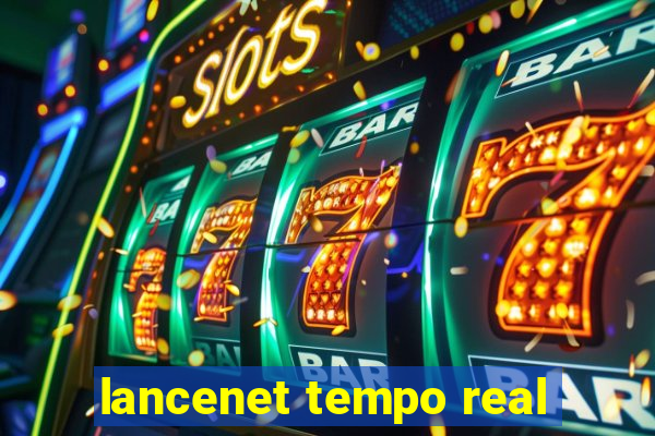 lancenet tempo real