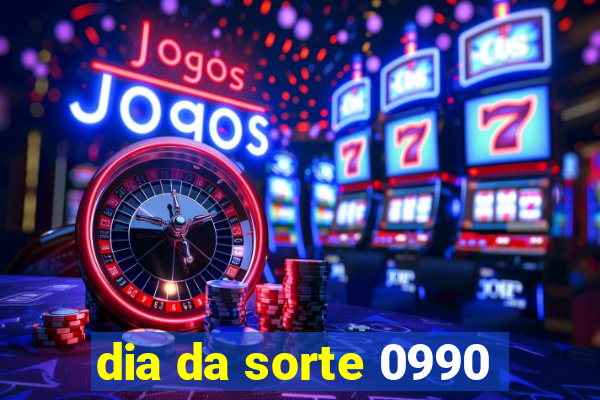 dia da sorte 0990