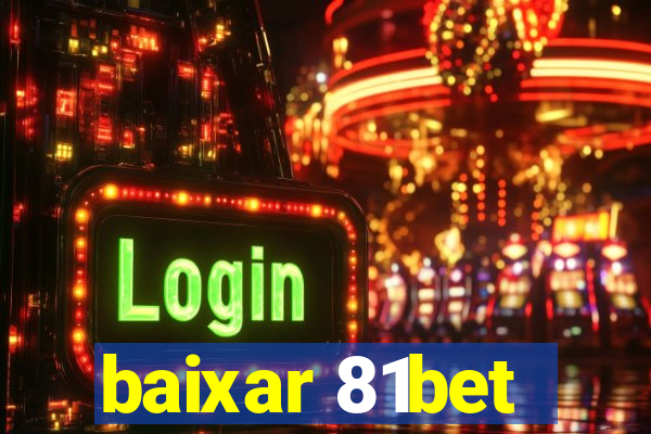 baixar 81bet