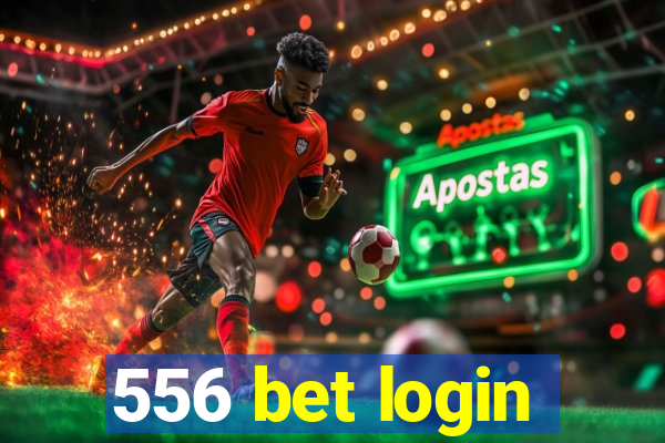 556 bet login