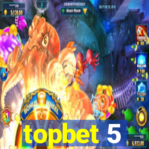 topbet 5