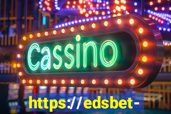 https://edsbet-com.jogos.app