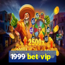 1999 bet vip