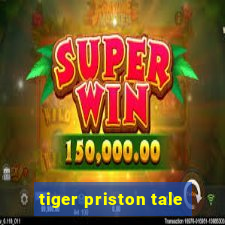 tiger priston tale