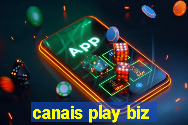 canais play biz