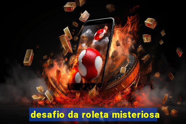 desafio da roleta misteriosa