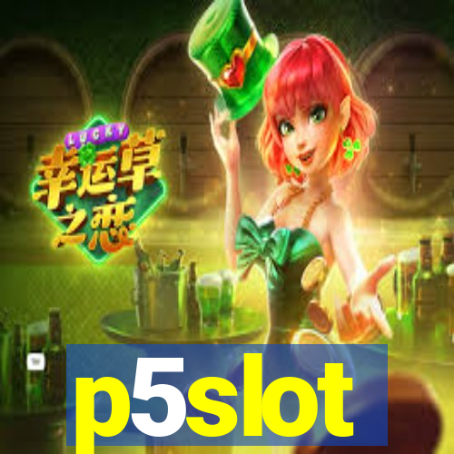 p5slot