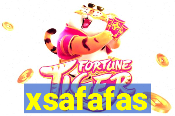 xsafafas