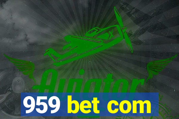 959 bet com