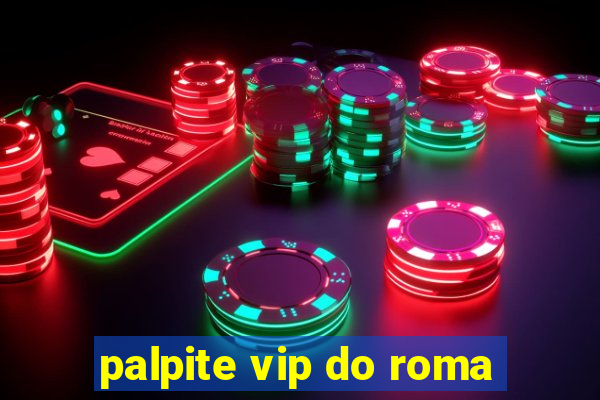 palpite vip do roma