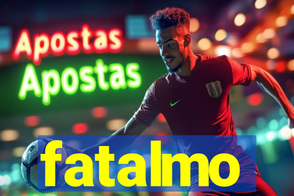 fatalmo