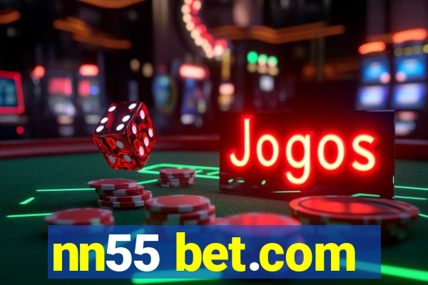 nn55 bet.com