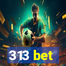 313 bet