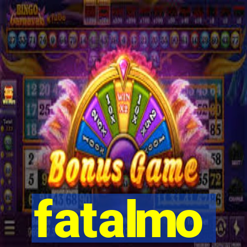 fatalmo