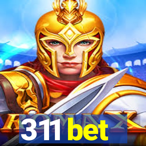 311 bet