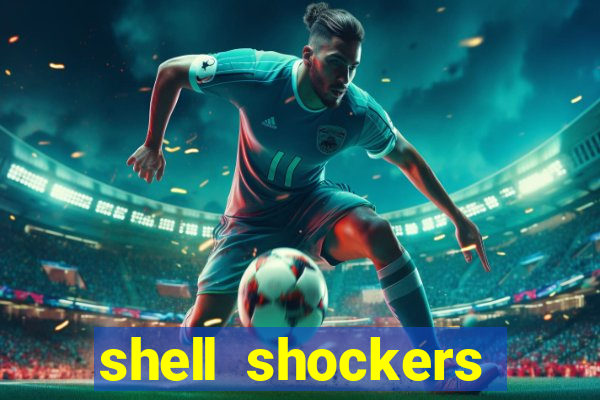 shell shockers unblocked links