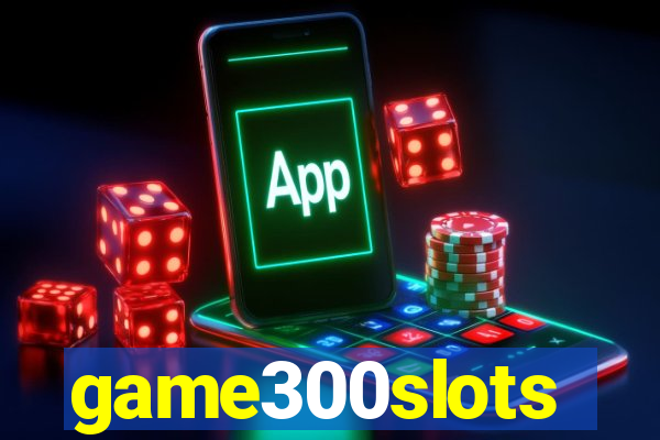 game300slots