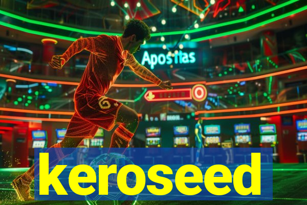 keroseed