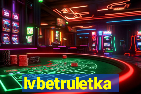 lvbetruletka