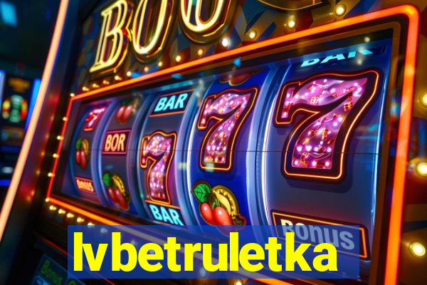 lvbetruletka