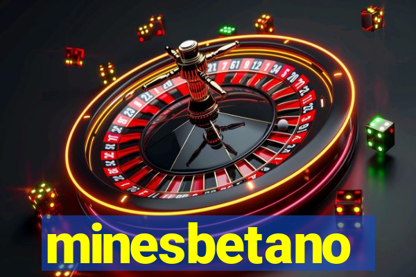 minesbetano