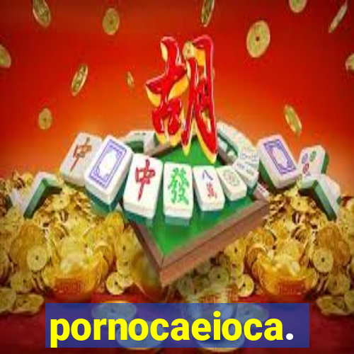 pornocaeioca.