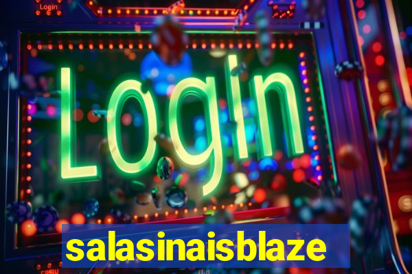 salasinaisblaze