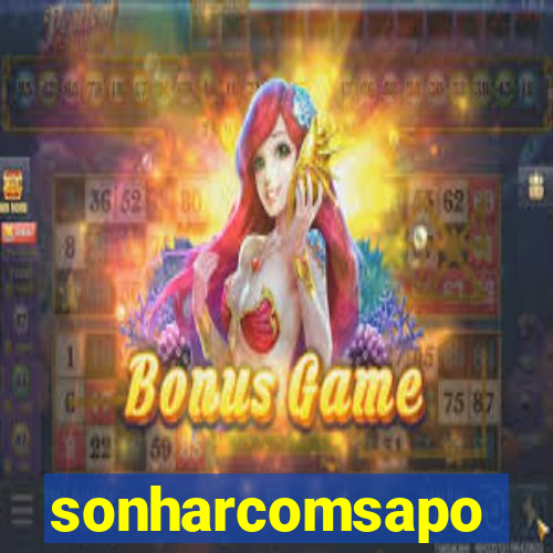 sonharcomsapo