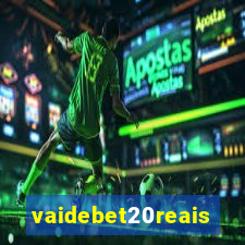 vaidebet20reais