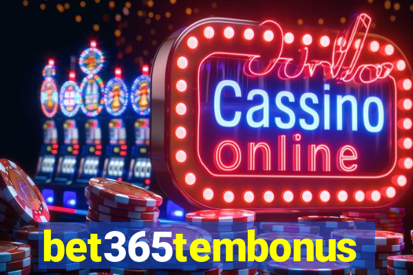 bet365tembonus