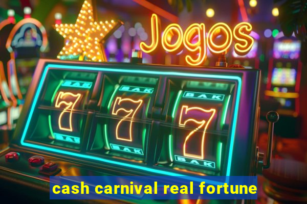 cash carnival real fortune